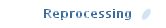 Reprocessing